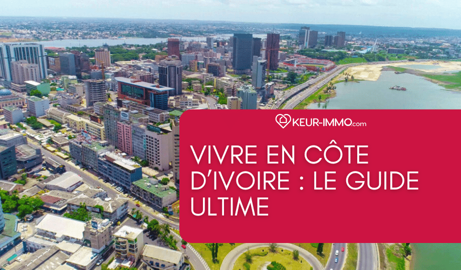 Vivre en Côte d’Ivoire 🇨🇮 : GUIDE ULTIME