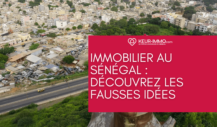 les fausses idées de l'immobilier au Sénégal