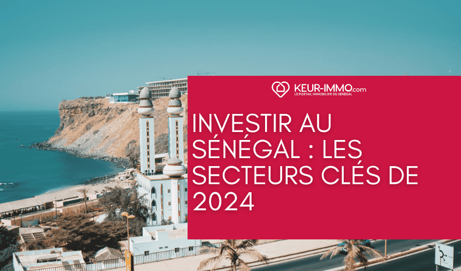 Investir au Sénégal : les secteurs clés de 2025 📈