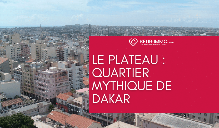 Dakar-Plateau : Quartier mythique de la capitale - Keur-Immo